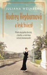 E-kniha Audrey Hepburnová a lesk hviezd - Juliana Weinberg