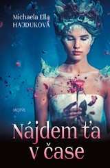 E-kniha Nájdem ťa v čase - Michaela Ella Hajduková