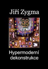 E-kniha Hypermoderní dekonstrukce - Jiří Zygma