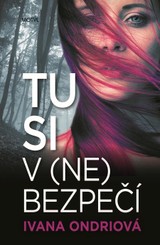 E-kniha Tu si v (ne)bezpečí - Ivana Ondriová