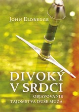 E-kniha Divoký v srdci - John Eldredge