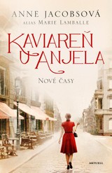 E-kniha Kaviareň U anjela: Nové časy - Anne Jacobs, Marie Lamballe