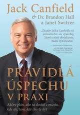 E-kniha Pravidlá úspechu v praxi - Jack Canfield, Brandon Hall, Janet Switzer