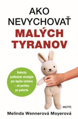 E-kniha Ako nevychovať malých tyranov - Melinda Wenner Moyer
