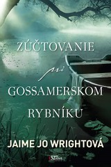 E-kniha Zúčtovanie pri Gossamerskom rybníku - Jaime Jo Wright