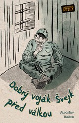 E-kniha Dobrý voják Švejk před válkou - Jaroslav Hašek