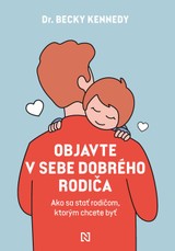E-kniha Objavte v sebe dobrého rodiča - Becky Kennedy
