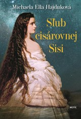 E-kniha Sľub cisárovnej Sisi - Michaela Ella Hajduková
