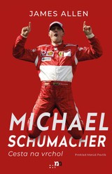 E-kniha Michael Schumacher: Cesta na vrchol - James Allen