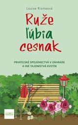 E-kniha Ruže ľúbia cesnak - Louise Riotte