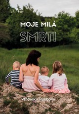 E-kniha Moje milá smrti - Veronika Hurdová