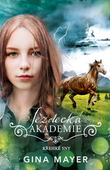 E-kniha Jezdecká akademie: Křehké sny - Gina Mayer