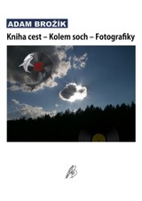 E-kniha Kniha cest – Kolem soch – Fotografiky - Adam Brožík