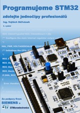 E-kniha Programujeme STM32 - zdolejte jednočipy profesionálů (2. vydání) - Vojtěch Skřivánek