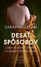 E-kniha Desať spôsobov ako si uloviť lorda a zostať zbožňovaná - Sarah Maclean