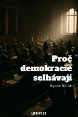 E-kniha Proč demokracie selhávají - Hynek Řihák