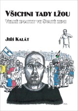 E-kniha Všichni tady lžou: Velké zmatky ve Svaté zemi - Jiří Kalát