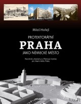 E-kniha Protektorátní Praha jako německé město - Miloš Hořejš