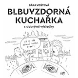 E-kniha Blbuvzdorná kuchařka (s dobrými výsledky) - Bára Voštová