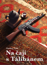 E-kniha Na čaji s Tálibánem – Knížka o tom, že i Tálibánce je možné poslat do háje. - Ondřej Týbl