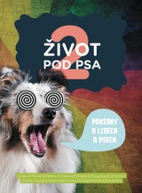 E-kniha Život pod psa, díl 2. Příběhy o lidech a psech - Kolektiv autorů a autorek