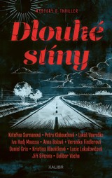 E-kniha Dlouhé stíny - Daniel Gris, Petra Klabouchová, Kateřina Surmanová, Jiří Březina, Iva Hadj Moussa, Veronika Fiedlerová, Anna Bolavá, Dalibor Vácha, Kristina Hlaváčková, Lukáš Vavrečka, Lucie Lukačovičová
