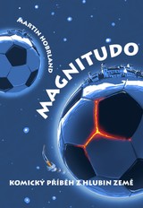 E-kniha Magnitudo – Komický příběh z hlubin země - Martin Hobrland