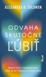 E-kniha Odvaha skutočne ľúbiť - Alexandra H. Solomon
