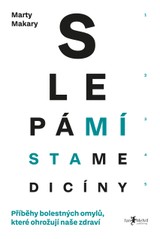 E-kniha Slepá místa medicíny -  Příběhy bolestných omylů, které ohrožují naše zdraví - Marty Makary