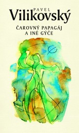 E-kniha Čarovný papagáj a iné gýče - Pavel Vilikovský