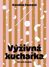 E-kniha Výživná kuchařka - Víc než recepty - Karolína Fourová