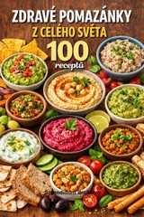 E-kniha Zdravé pomazánky z celého světa: 100 receptů - kolektiv autorů