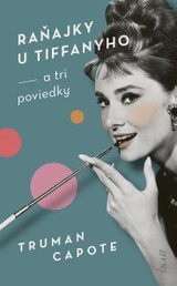 E-kniha Raňajky u Tiffanyho a tri poviedky - Truman Capote
