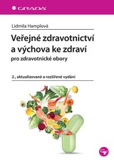E-kniha Veřejné zdravotnictví a výchova ke zdraví - pro zdravotnické obory, 2., aktualizované a rozšířené vydání - Lidmila Hamplová