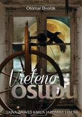 E-kniha Vřeteno osudu (aneb Tajná zpověď Karla Jaromíra Erbena) - Otomar Dvořák