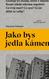 E-kniha Jako bys jedla kámen - Wojciech Tochman