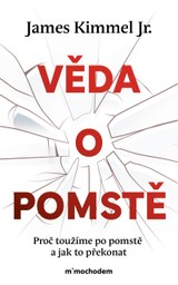 E-kniha Věda o pomstě - Jak porozumět nejzhoubnější závislosti na světě a překonat ji - James Kimmel jr.