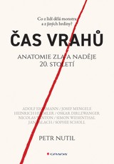 E-kniha Čas vrahů - Anatomie zla a naděje 20. století - Petr Nutil