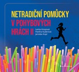 E-kniha Netradiční pomůcky v pohybových hrách II - Pavlína Kuderová, Lenka Knopová, Jaroslav Kupr
