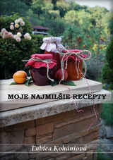 E-kniha Moje najmilšie recepty Ľubica Kohániová - Mgr. Ľubica Kohániová