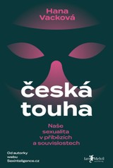 E-kniha Česká touha -  Naše sexualita v příbězích a souvislostech - Hana Vacková