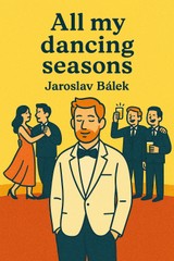 E-kniha All my dancing seasons - Jaroslav Bálek