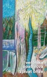 E-kniha Zpívat bříze - Veronika Opatřilová