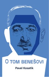 E-kniha O tom Benešovi - Pavel Kosatík