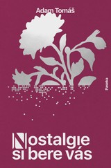 E-kniha Nostalgie si bere vás - Adam Tomáš