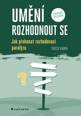 E-kniha Umění rozhodnout se - Jak překonat rozhodovací paralýzu - Tereza Sladká