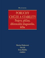 E-kniha Poruchy chůze a stability - Projevy, příčiny, diferenciální diagnostika, léčba - Ota Gál, Evžen Růžička, Martina Hoskovcová