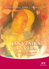 E-kniha Jak vzniká důvěra - Amana Trobe, Krishnananda Trobe