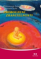 E-kniha Probouzení zranitelnosti - Krishnananda Trobe, Amana Trobe