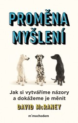 E-kniha Proměna myšlení - Nová věda o víře, názoru a přesvědčování - David McRaney